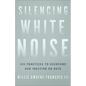 Silencing White Noise - Hardcover