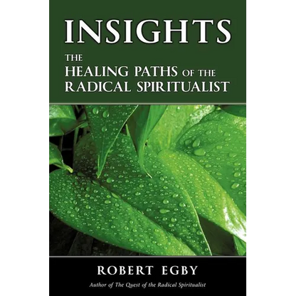 Insights: The Healing Paths of the Radical Spiritualist - Paperback
