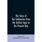 The story of the submarine from the earliest ages to the present day - Paperback