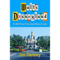 Walt's Disneyland: It's Still There If You Know Where to Look - Paperback