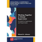 Working Together in Clinical Supervision: A Guide for Supervisors and Supervisees - Paperback