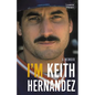 I'm Keith Hernandez: A Memoir - Hardcover