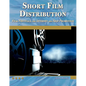 Short Film Distribution: Film Festivals, the Internet, and Self-Promotion [With DVD] - Paperback