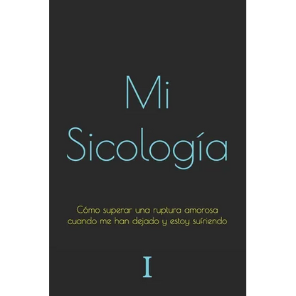 Cómo superar una ruptura amorosa cuando me han dejado y estoy sufriendo - Paperback