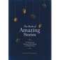 The Book of Amazing Stories: 90 Devotions on Seeing God's Hand in Unlikely Places - Hardcover