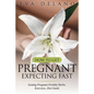 How to Get Pregnant, Expecting Fast: Getting Pregnant Fertility Herbs, Exercises, Diet Guide - Paperback
