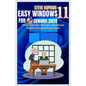 Easy windows 11 for seniors 2024: Master easy ways and steps to get the best Windows 11 experience as a senior - Paperback