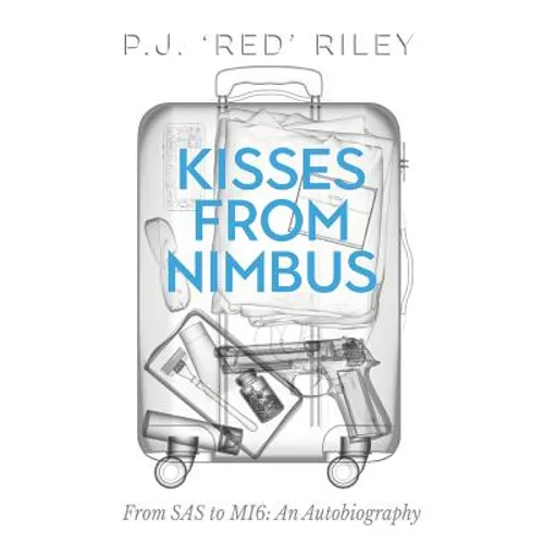 Kisses From Nimbus: From SAS to MI6: An Autobiography - Paperback