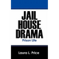 Jail House Drama: Prison Life - Paperback
