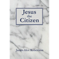 Jesus the Citizen - Paperback