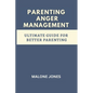 parenting anger management: ultimate guide for better parenting - Paperback
