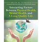 Interacting Factors Between Physical Health, Mental Health, and a Long Quality Life - Paperback