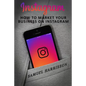 Instagram: How To Market Your Business On Instagram - Paperback