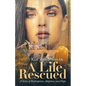 A Life Rescued: A Story of Redemption, Adoption, and Hope - Paperback