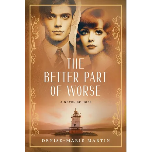 The Better Part of Worse: A Novel of Hope - Paperback