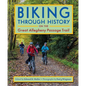 Biking Through History on the Great Allegheny Passage Trail - Paperback