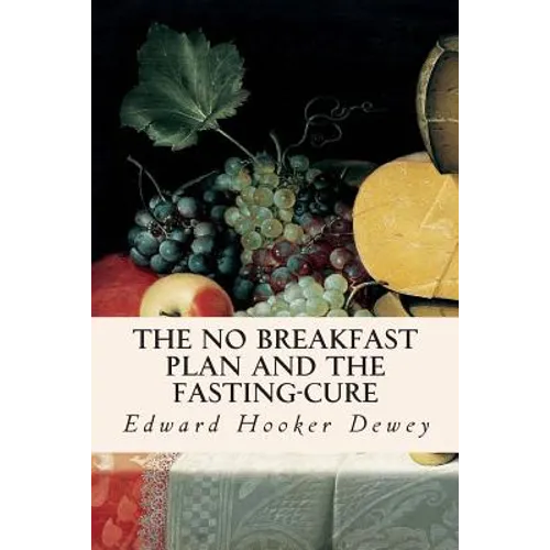 The No Breakfast Plan and the Fasting-Cure - Paperback