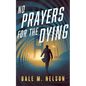 No Prayers for the Dying - Paperback