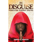 In Disguise: Forgiving Hidden Truths - Hardcover
