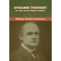 Dynamic Thought; Or, The Law of Vibrant Energy - Hardcover