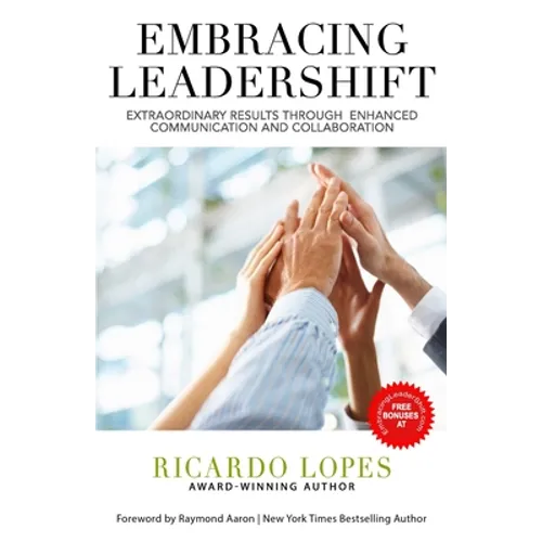 Embracing Leadershift: Extraordinary Results Through Enhanced Communication and Collaboration - Paperback