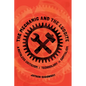 The Mechanic and the Luddite: A Ruthless Criticism of Technology and Capitalism - Hardcover