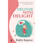 Deliver with Delight: Ten steps to having a healthy and happy pregnancy - Paperback