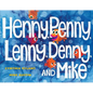 Henny, Penny, Lenny, Denny, and Mike - Hardcover
