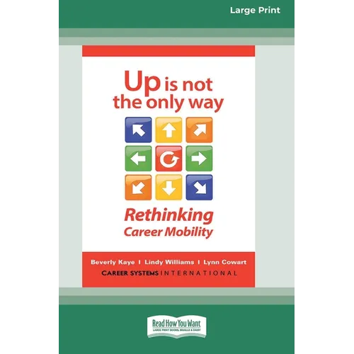Up Is Not the Only Way: Rethinking Career Mobility [Large Print 16 Pt Edition] - Paperback