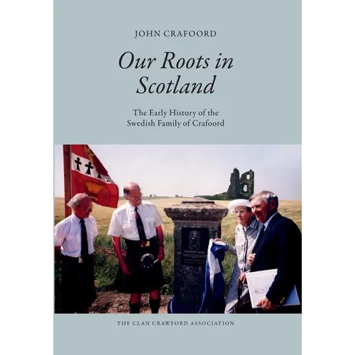 Our Roots in Scotland: The Early History of the Swedish Family of Crafoord - Paperback