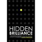 Hidden Brilliance: A High-Achieving Introvert's Guide to Self-Discovery, Leadership and Playing Big - Paperback