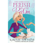 Perish in the Palm - Paperback