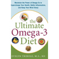 The Ultimate Omega-3 Diet: Maximize the Power of Omega-3s to Supercharge Your Health, Battle Inflammation, and Keep Your Mind S - Hardcover