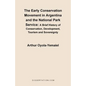 The Early Conservation Movement in Argentina and the National Park Service: A Brief History of Conservation, Development, Tourism and Sovereignty - Paperback