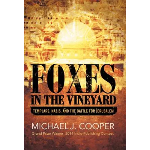 Foxes in the Vineyard: Templars, Nazis, and the Battle for Jerusalem - Hardcover