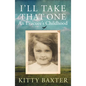I'll Take That One: An Evacuee's Childhood - Hardcover