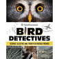 Bird Detectives: Science Sleuths and Their Feathered Friends - Hardcover