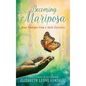 Becoming Mariposa: Hope Emerges from a Dark Chrysalis - Hardcover