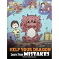 Help Your Dragon Learn From Mistakes: Teach Your Dragon It's OK to Make Mistakes. A Cute Children Story To Teach Kids About Perfectionism and How To A - Hardcover
