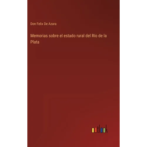 Memorias sobre el estado rural del Río de la Plata - Hardcover