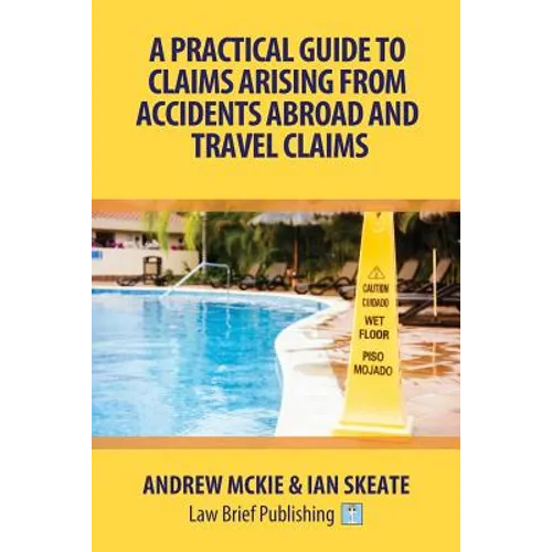 A Practical Guide to Claims Arising From Accidents Abroad and Travel Claims - Paperback