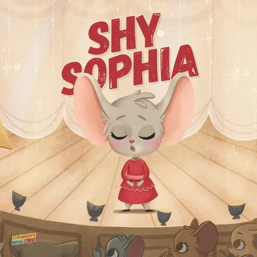 Shy Sophia: Children's Book About Hidden Talents, Overcoming shyness, Overcoming fears, Overcoming bullies, Friendship, Magic - Pi - Paperback