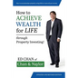 How to Achieve Wealth for Life: Through Property Investing! - Paperback