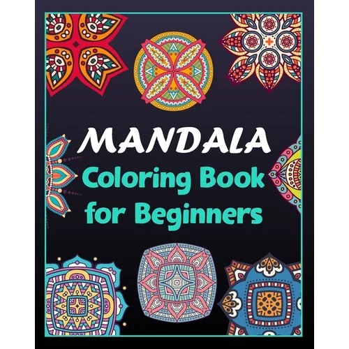 Mandala coloring book for beginners: 100 Creative Mandala pages/100 pages/8/10, Soft Cover, Matte Finish/Mandala coloring book - Paperback