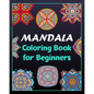 Mandala coloring book for beginners: 100 Creative Mandala pages/100 pages/8/10, Soft Cover, Matte Finish/Mandala coloring book - Paperback