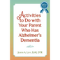 Activities to do with Your Parent who has Alzheimer's Dementia - Paperback