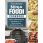 The Effortless Ninja Foodi Cookbook: Vibrant & Mouthwatering and Ready-to-Go Meals that Busy and Novice Can Cook - Hardcover