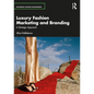 Luxury Fashion Marketing and Branding: A Strategic Approach - Paperback