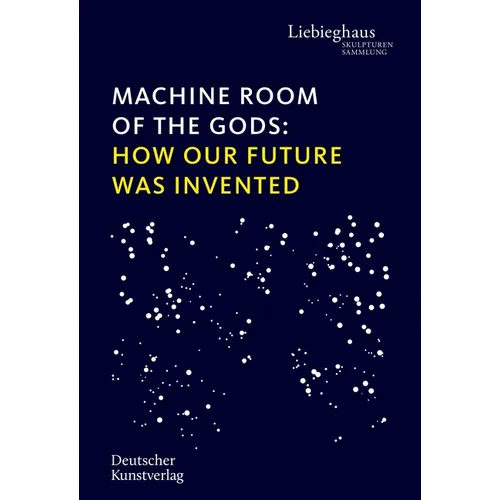 Machine Room of the Gods: How Our Future Was Invented - Hardcover