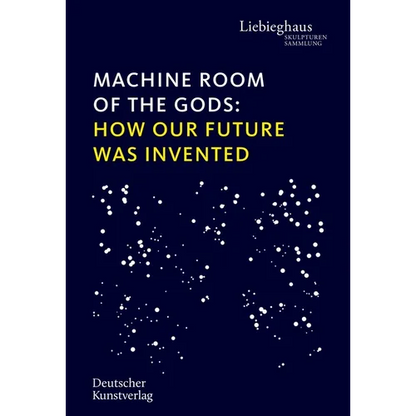 Machine Room of the Gods: How Our Future Was Invented - Hardcover